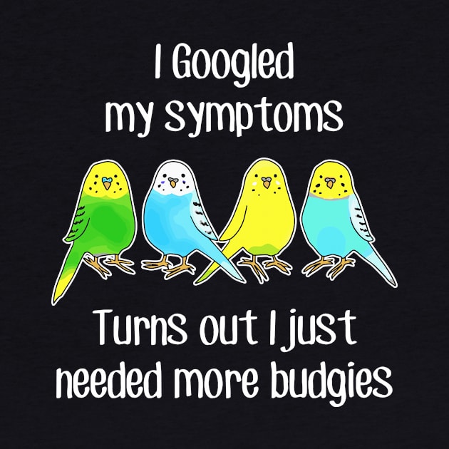 Need More Budgies by Psitta